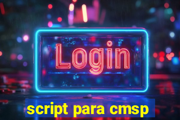 script para cmsp